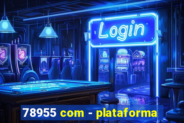78955 com - plataforma