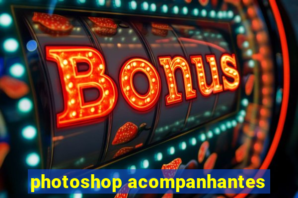 photoshop acompanhantes