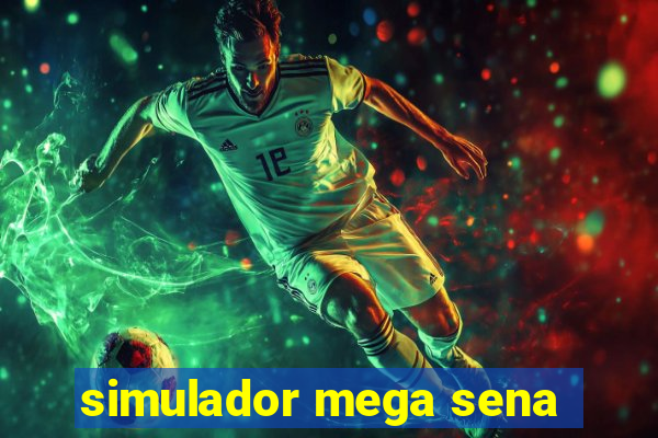 simulador mega sena