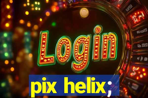 pix helix;