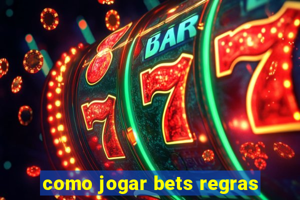 como jogar bets regras