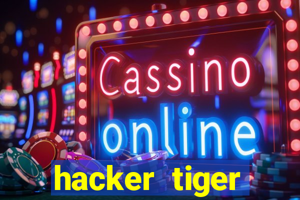 hacker tiger fortune gratis