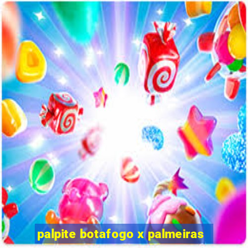 palpite botafogo x palmeiras