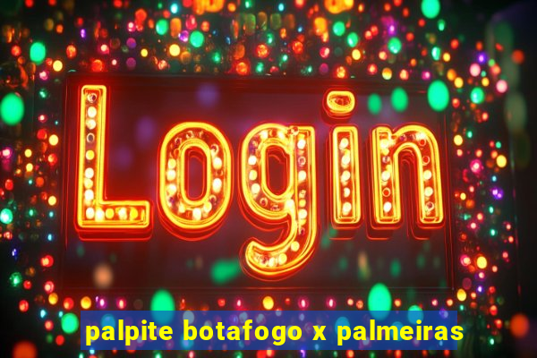 palpite botafogo x palmeiras