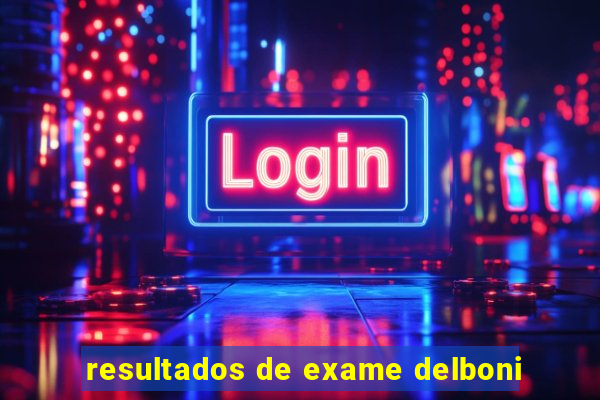 resultados de exame delboni