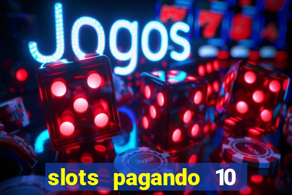 slots pagando 10 no cadastro facebook