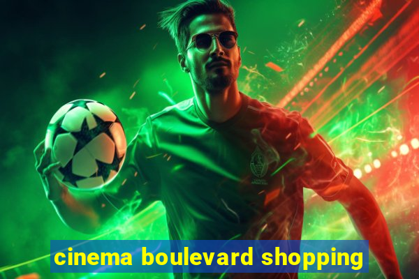 cinema boulevard shopping