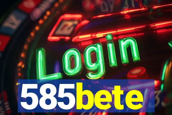 585bete