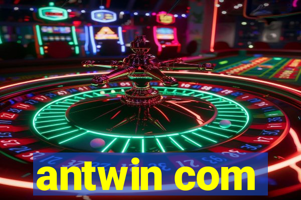 antwin com