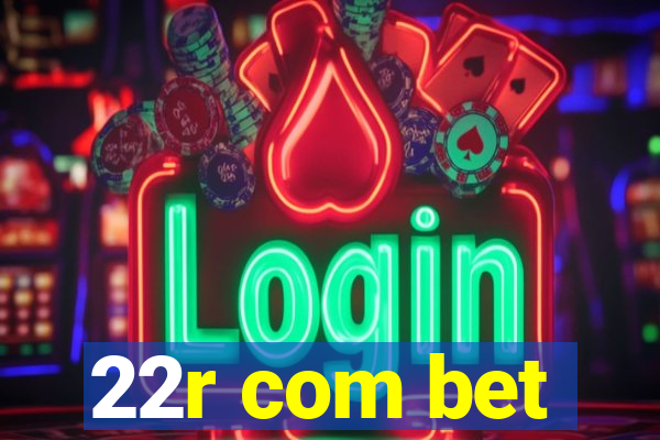 22r com bet