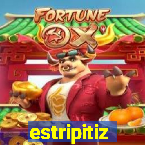 estripitiz