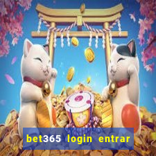 bet365 login entrar agora direto no celular
