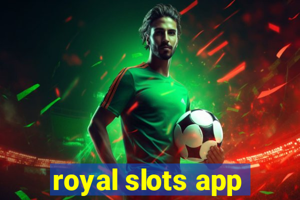 royal slots app