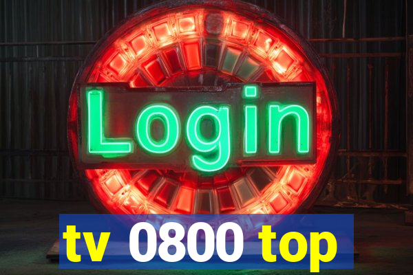 tv 0800 top
