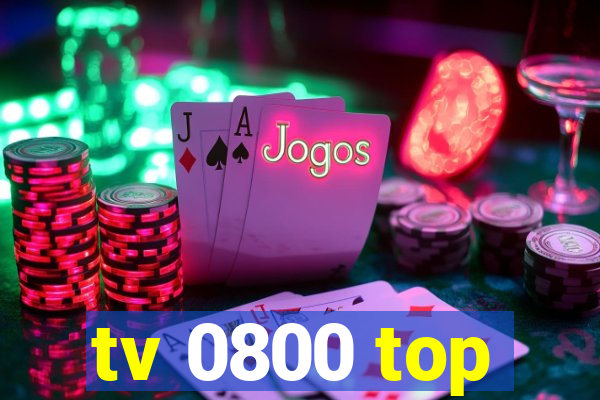 tv 0800 top