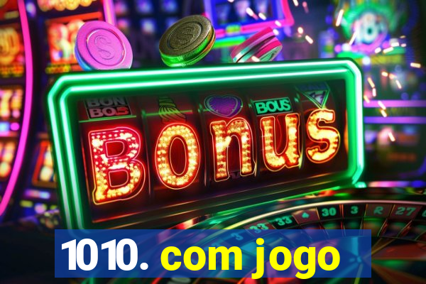 1010. com jogo