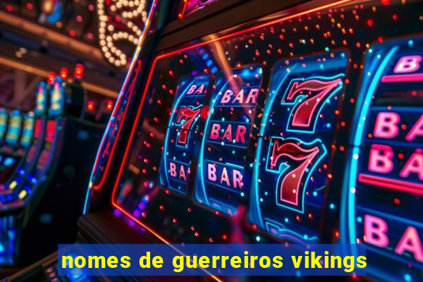 nomes de guerreiros vikings