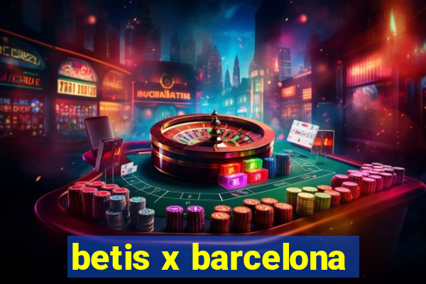 betis x barcelona