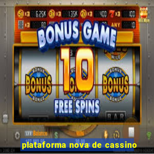 plataforma nova de cassino