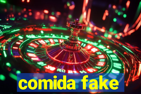comida fake
