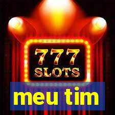 meu tim