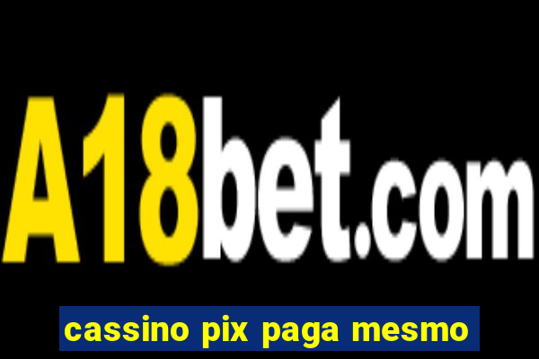 cassino pix paga mesmo