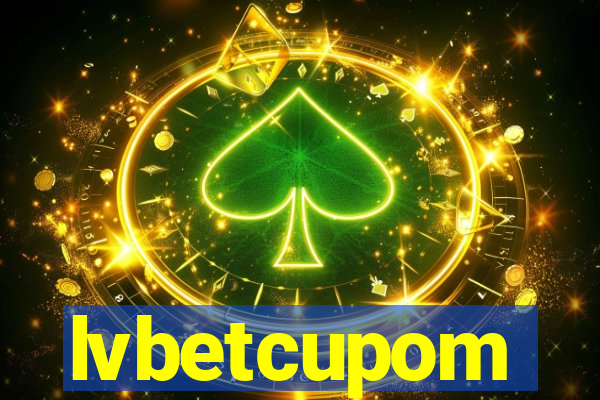 lvbetcupom