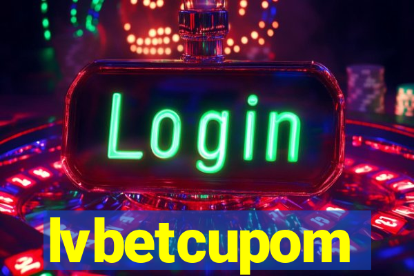 lvbetcupom
