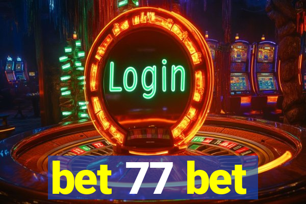 bet 77 bet