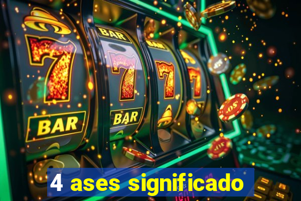 4 ases significado