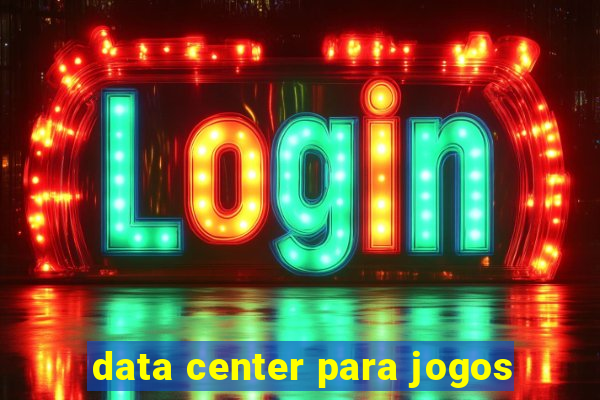 data center para jogos