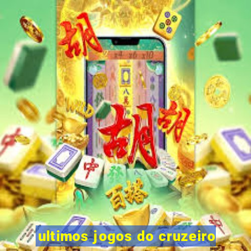 ultimos jogos do cruzeiro