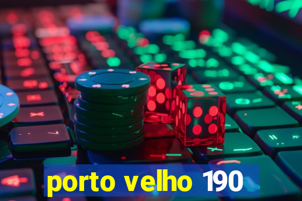 porto velho 190