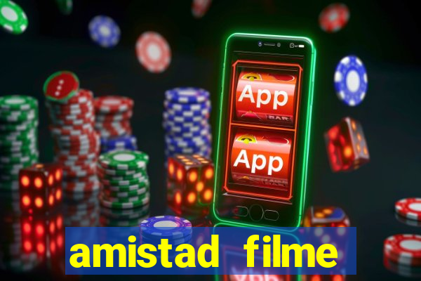 amistad filme completo dublado português