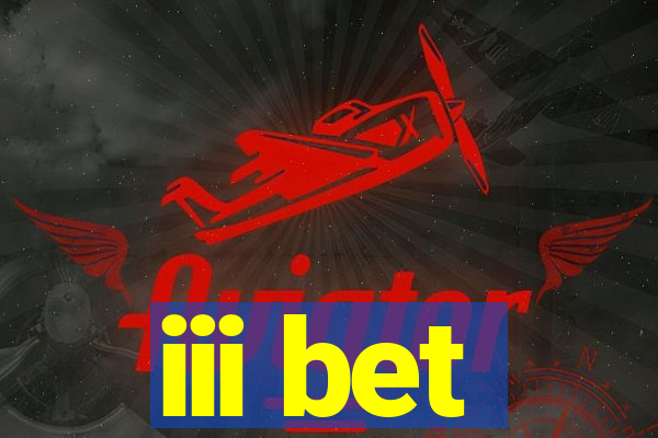 iii bet