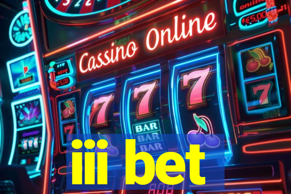 iii bet