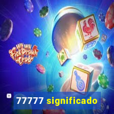 77777 significado