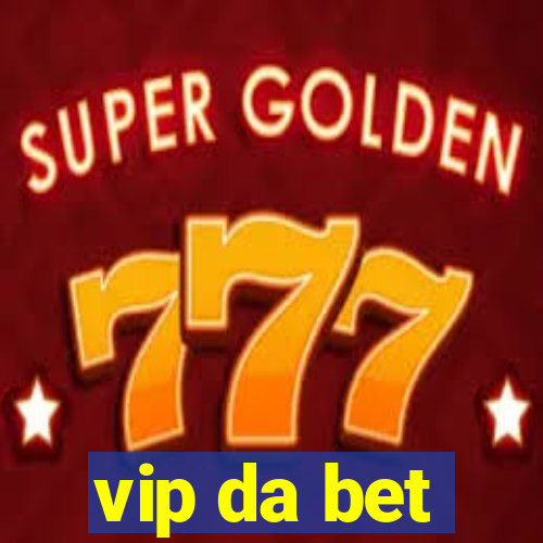 vip da bet