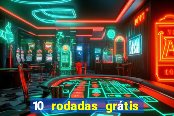 10 rodadas grátis fortune tiger
