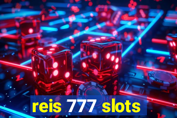 reis 777 slots