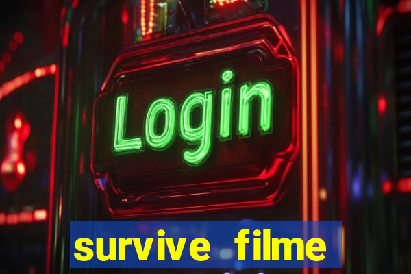 survive filme completo dublado