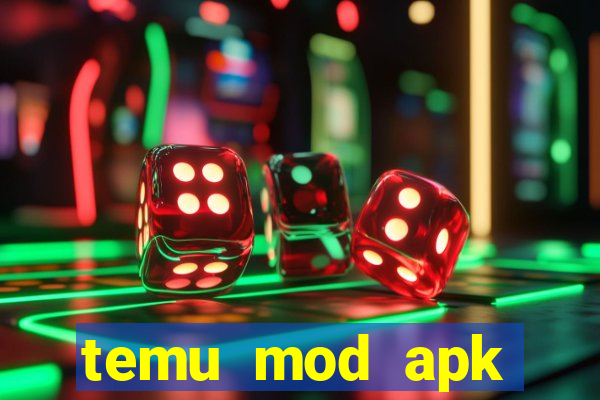 temu mod apk unlimited money