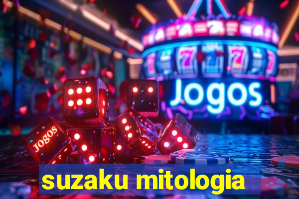 suzaku mitologia