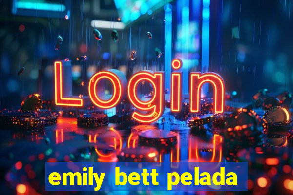 emily bett pelada