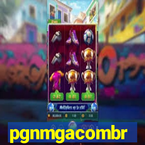 pgnmgacombr