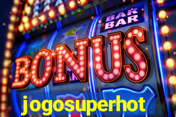 jogosuperhot