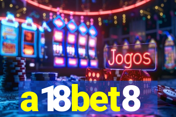 a18bet8