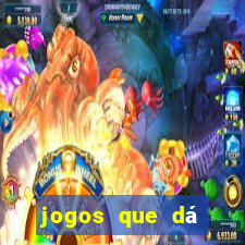 jogos que dá dinheiro grátis