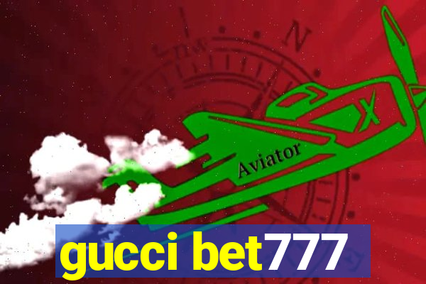 gucci bet777