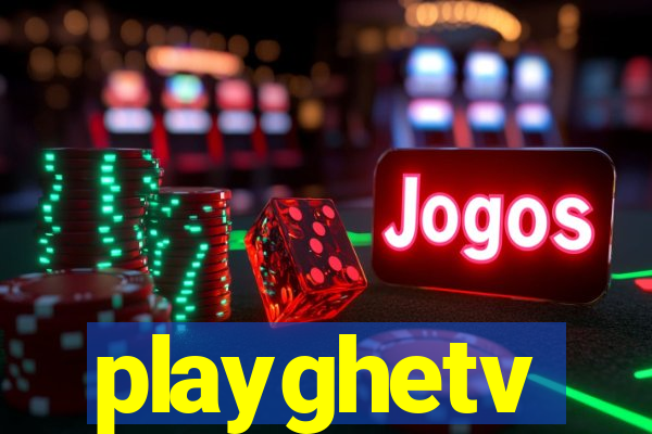 playghetv